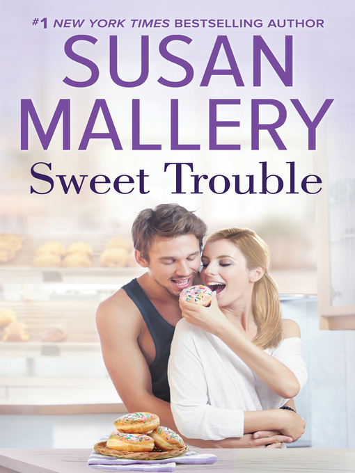 Title details for Sweet Trouble by SUSAN MALLERY - Available